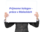 Príjmeme kolegov - práca v Malackách